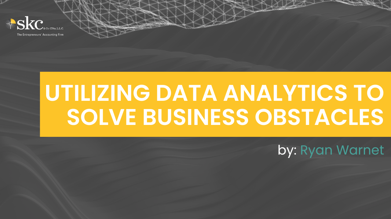 Utilizing Data Analytics to Solve Business Obstacles