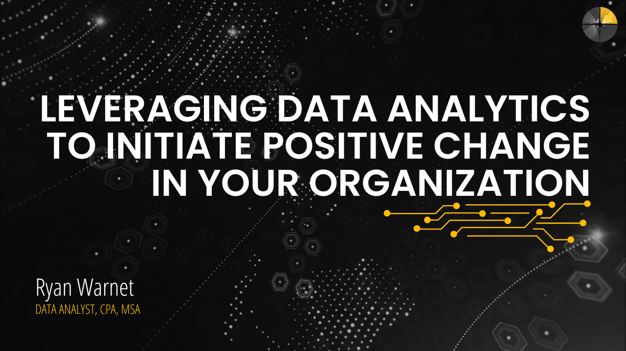 Leveraging Data Analytics to Initiate Positive Change in Your Organization