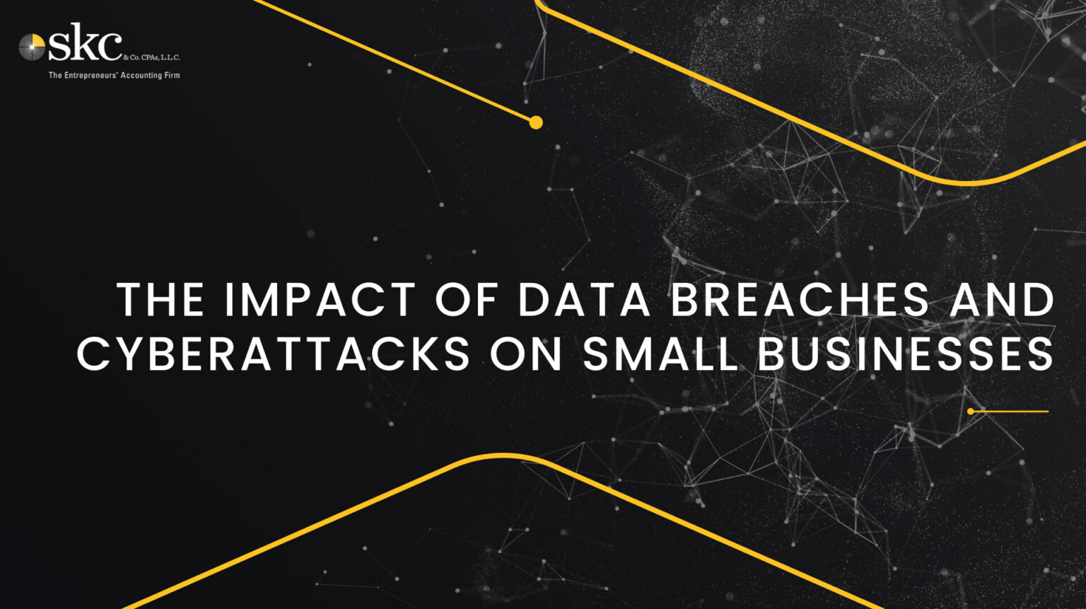 The Impact of Data Breaches and Cyberattacks on Small Businesses – SKC ...